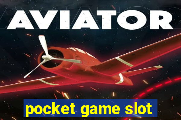 pocket game slot