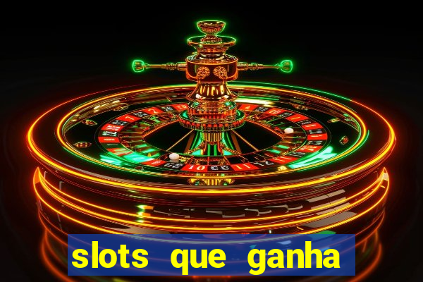 slots que ganha dinheiro de verdade