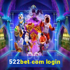 522bet com login