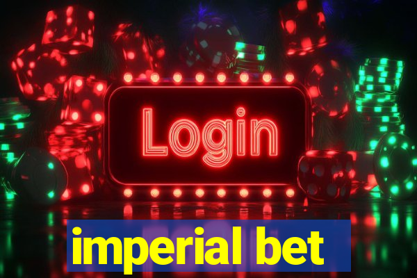 imperial bet