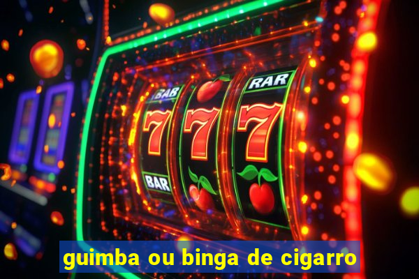 guimba ou binga de cigarro