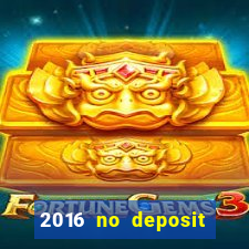 2016 no deposit casino bonus