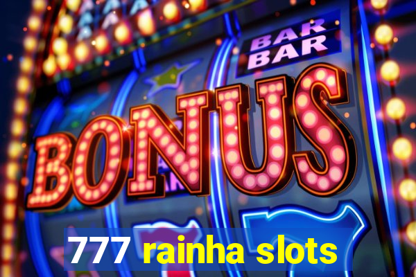 777 rainha slots