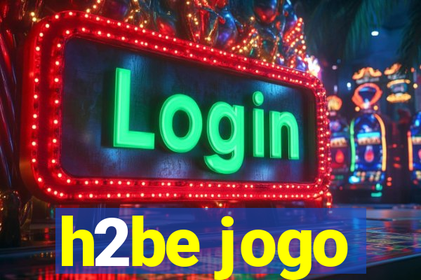 h2be jogo