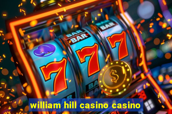 william hill casino casino