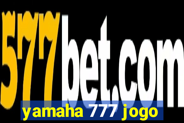 yamaha 777 jogo