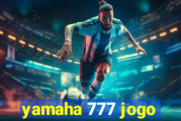 yamaha 777 jogo