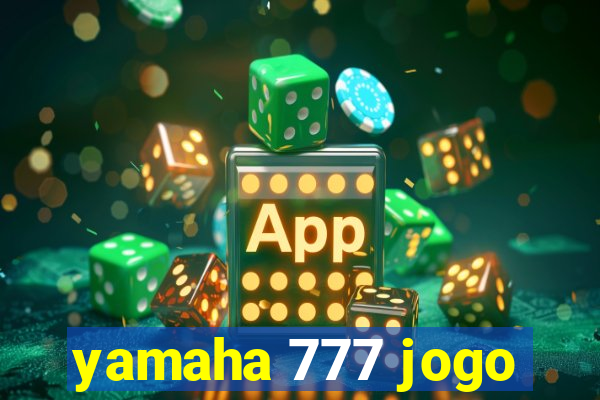 yamaha 777 jogo