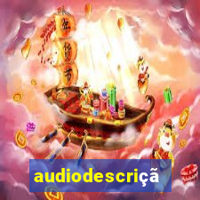 audiodescrição