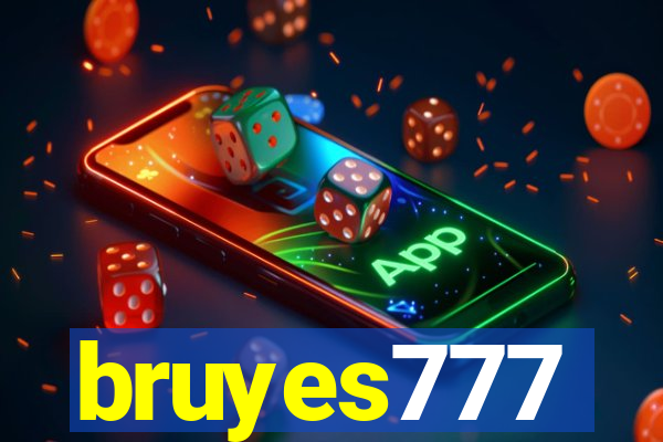 bruyes777