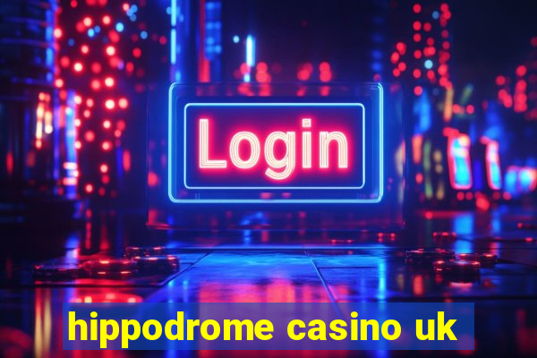 hippodrome casino uk