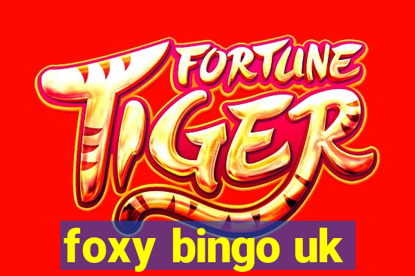 foxy bingo uk