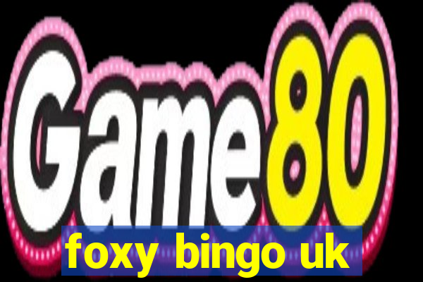 foxy bingo uk