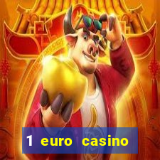 1 euro casino bonus 2020