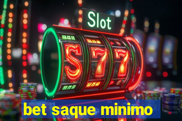 bet saque minimo