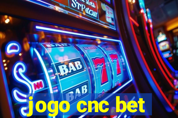 jogo cnc bet