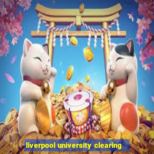 liverpool university clearing