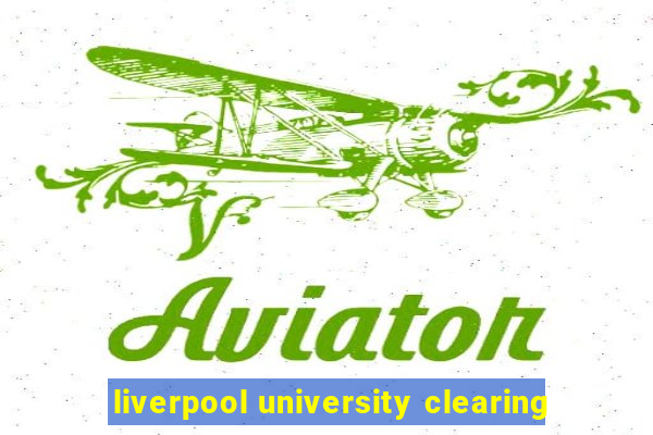 liverpool university clearing