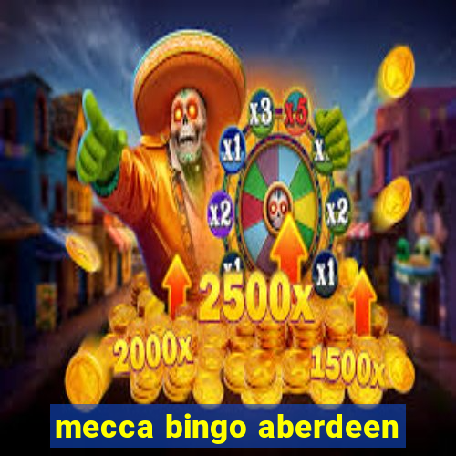 mecca bingo aberdeen