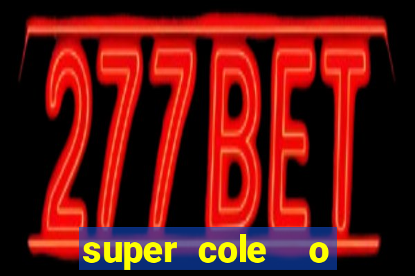 super cole  o 7784 jogos para pc download