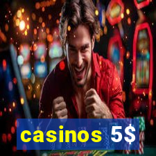 casinos 5$