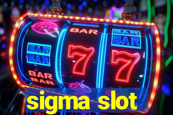 sigma slot