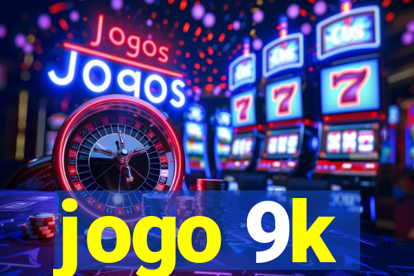 jogo 9k