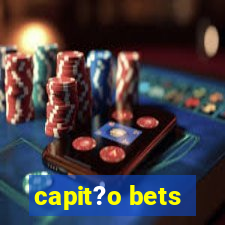 capit?o bets