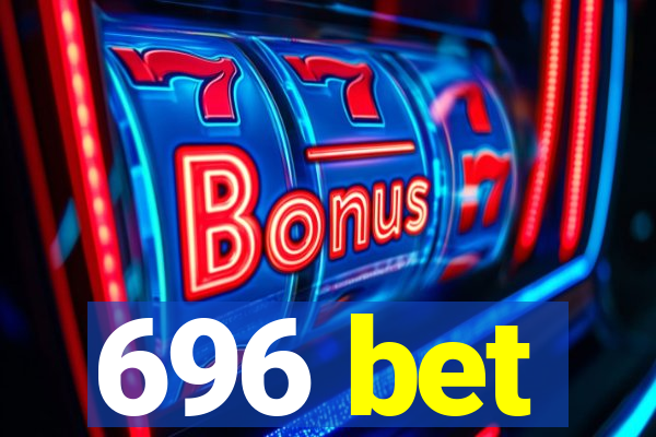 696 bet