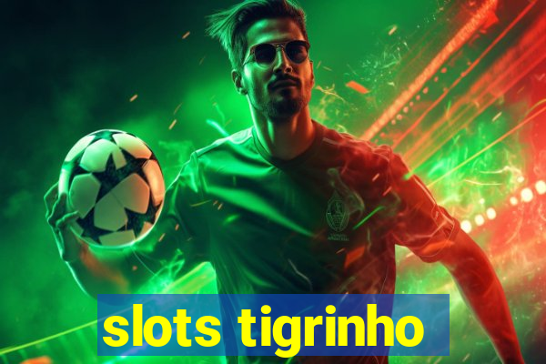 slots tigrinho