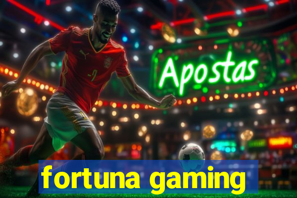 fortuna gaming