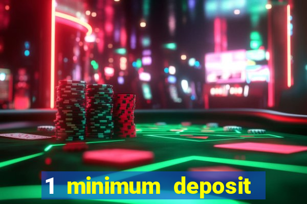 1 minimum deposit casino uk