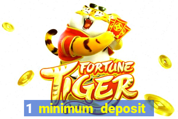 1 minimum deposit casino uk