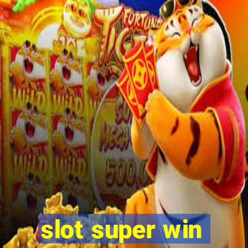 slot super win