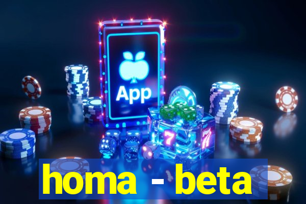 homa - beta