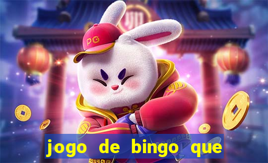 jogo de bingo que dá dinheiro de verdade