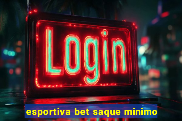 esportiva bet saque minimo