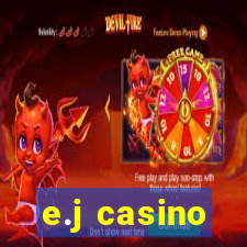 e.j casino