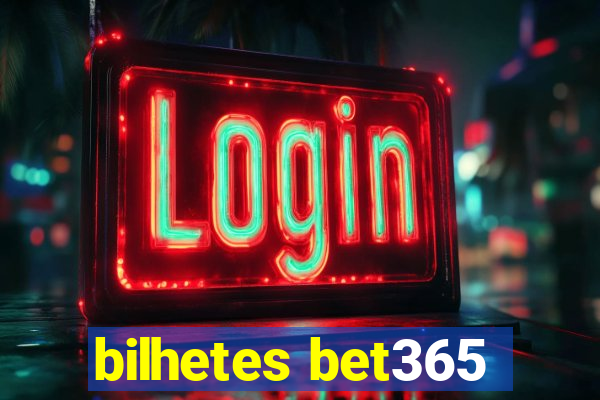 bilhetes bet365