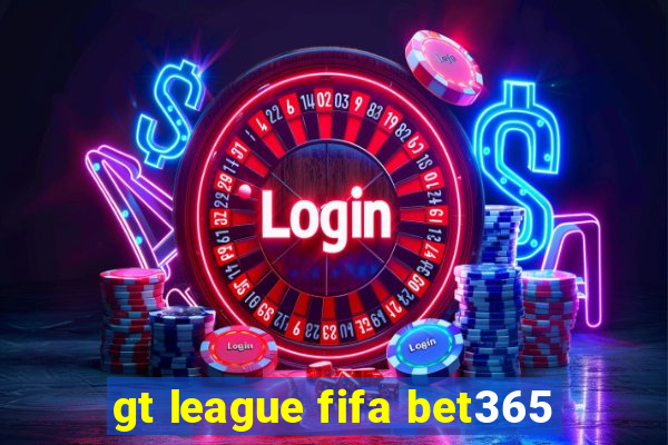 gt league fifa bet365