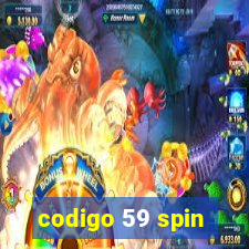 codigo 59 spin