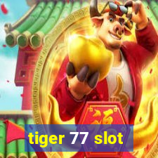 tiger 77 slot