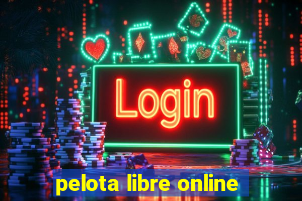 pelota libre online