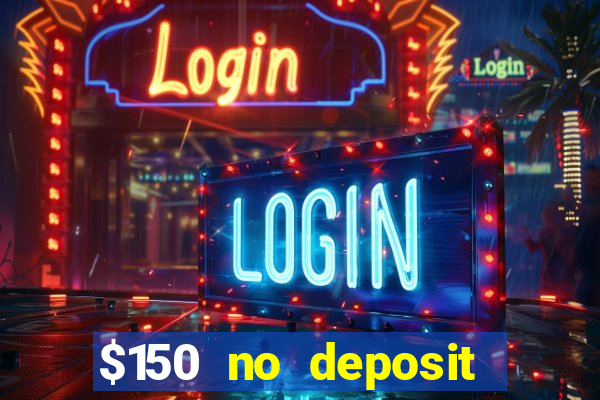 $150 no deposit bonus codes captain jack casino 2019