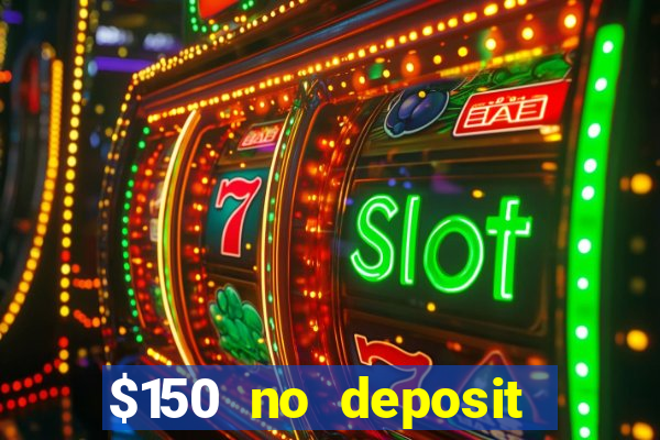 $150 no deposit bonus codes captain jack casino 2019