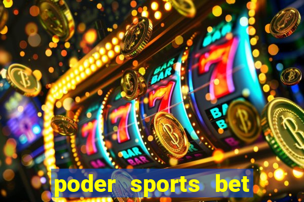 poder sports bet 茅 confi谩vel