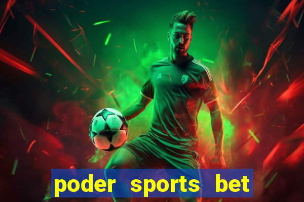 poder sports bet 茅 confi谩vel