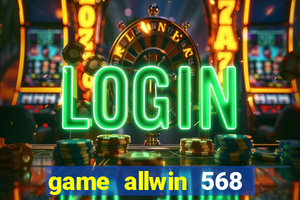 game allwin 568 como jogar