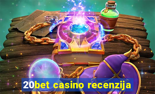 20bet casino recenzija