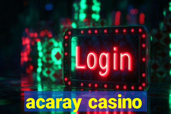 acaray casino